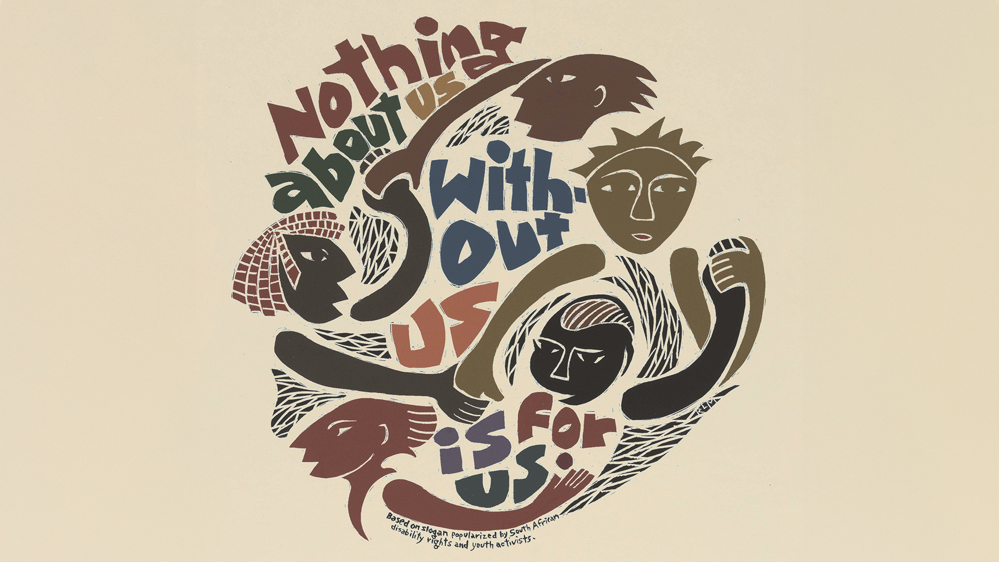 Hand-cut illustration with the words "Nothing About Us Without Us is for Us."